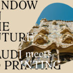 未来をひらく窓―Gaudí Meets 3D Printing